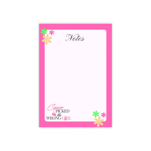 Cancer Picked The Wrong Girl Note Pad 4x6