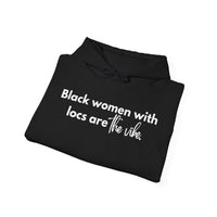 Black Women with Locs Are the Vibe Hooded Sweatshirt