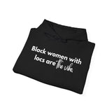 Black Women with Locs Are the Vibe Hooded Sweatshirt