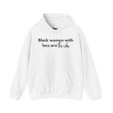 Black Women with Locs Are the Vibe Hooded Sweatshirt