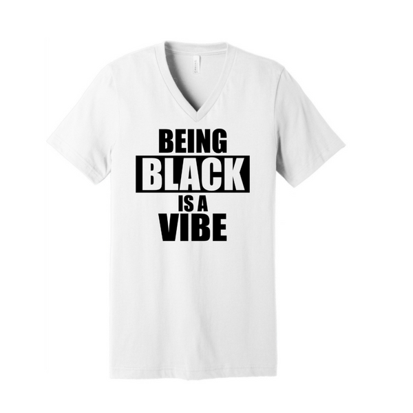 Being Black Is A Vibe V- Neck - PREMIUM TEE