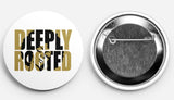 Deeply Rooted Button